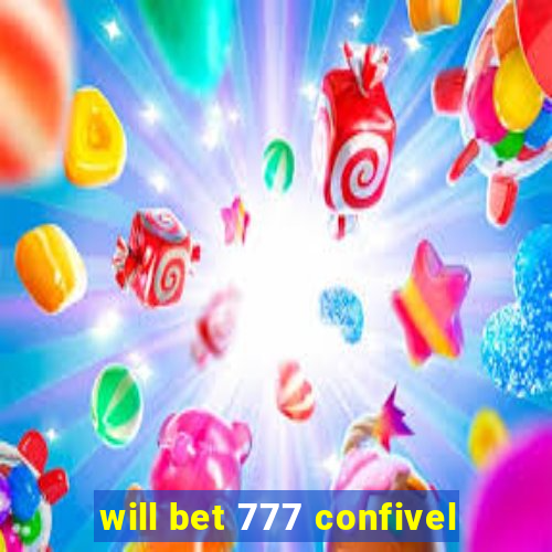 will bet 777 confivel